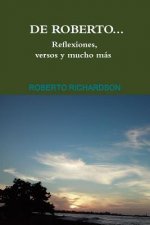 De Roberto...Reflexiones, versos y mucho mas