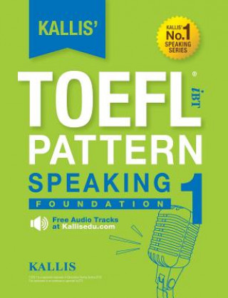 Kallis' TOEFL iBT Pattern Speaking 1
