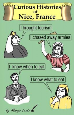 Curious Histories of Nice, France (Margo Lestz)()