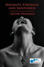 Sexuality, Struggle and Saintliness