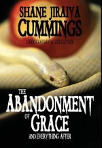 Abandonment of Grace and Everything After