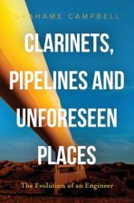 Clarinets, Pipelines and Unforeseen Places
