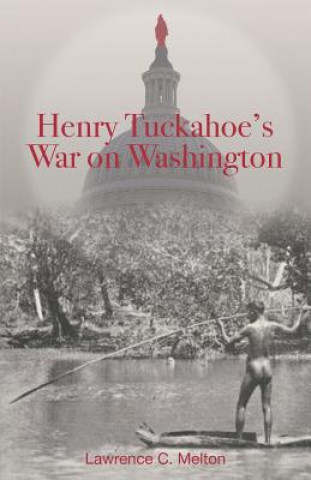 Henry Tuckahoe's War on Washington