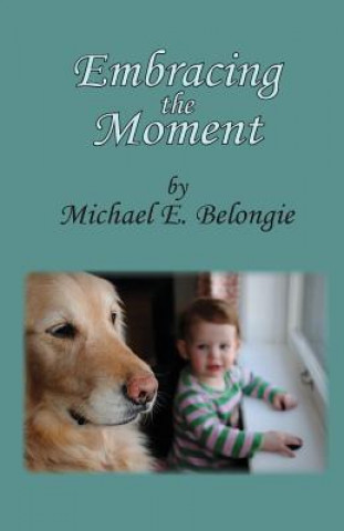 Embracing the Moment