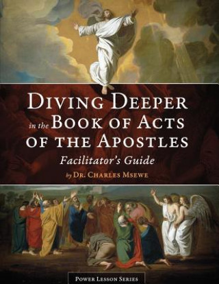 Diving Deeper in the Book of Acts of the Apostles - Facilitator's Guide
