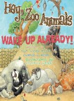 Hey Zoo Animals, Wake up Already