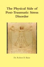 Physical Side of Post -Traumatic Stress Disorder