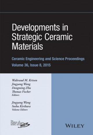 Developments in Strategic Ceramic Materials - Ceramic Engineering and Science Proceedings, Volume 36 Issue 8