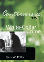 Controversies in White-Collar Crime