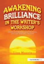 Awakening Brilliance in the Writer's Workshop