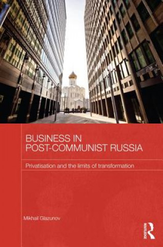 Business in Post-Communist Russia
