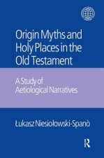 Origin Myths and Holy Places in the Old Testament