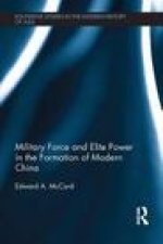 Military Force and Elite Power in the Formation of Modern China