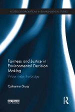 Fairness and Justice in Environmental Decision Making