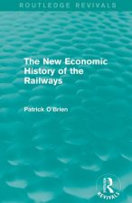 New Economic History of the Railways (Routledge Revivals)