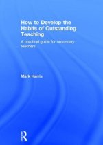 How to Develop the Habits of Outstanding Teaching
