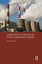 Corporate Strategy in Post-Communist Russia