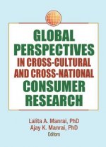 Global Perspectives in Cross-Cultural and Cross-National Consumer Research