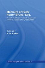 Memoirs of Peter Henry Bruce, Esq., a Military Officer in the Services of Prussia, Russia & Great Britain, Containing an Account of His Travels in Ger