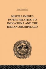 Miscellaneous Papers Relating to Indo-China and the Indian Archipelago: Volume II