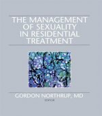 Management of Sexuality in Residential Treatment