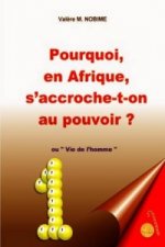 Pourquoi, En Afrique, S'accroche-t-on Au Pouvoir ?
