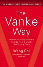Vanke Way: Lessons on Driving Turbulent Change from a Global Real Estate Giant