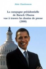 Campagne Presidentielle De Barack Obama a Travers Les Dessins De Presse (2008)