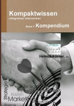 Kompaktwissen Erfolgreicher Unternehmen Band 1