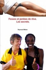 Fesses Et Jambes De Reve: Les Secrets