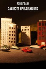 Rote Spielzeugauto Und Andere Dustere Erzahlungen