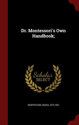 Dr. Montessori's Own Handbook;