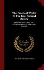 Practical Works of the REV. Richard Baxter