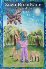 Zuzu Broadwater and the Tree Fairy Trouble