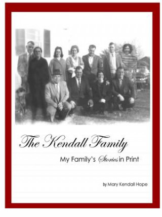 Kendall Family: My Family's Stories in Print