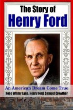 Story of Henry Ford - an American Dream Cone True