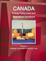 Canada Energy Policy Laws and Regulations Handbook Volume 1 Strategic Information and Basic Laws