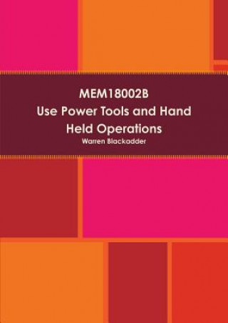 Mem18002b Use Power Tools and Hand Held Operations