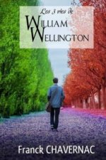 3 Vies De William Wellington