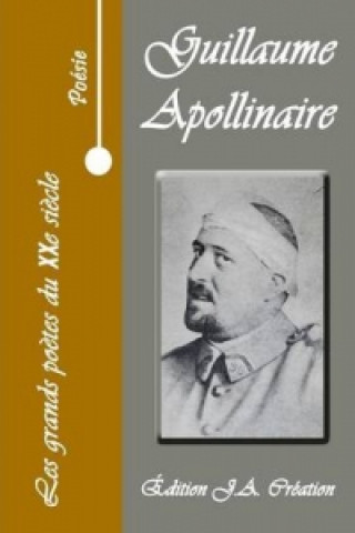 Grands Poetes Du Xxe Siecle - Guillaume Apollinaire