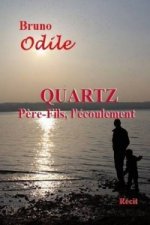 Quartz, Pere-Fils L'ecoulement