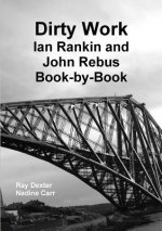 Dirty Work: Ian Rankin and John Rebus Book-by-Book