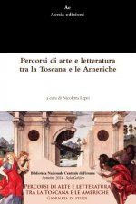 Percorsi Di Arte e Letteratura Tra La Toscana e Le Americhe