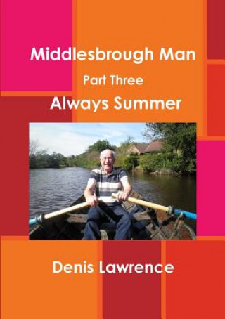 Middlesbrough Man Part Three: Always Summer
