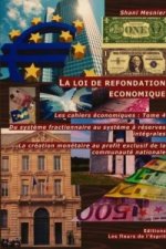 Loi De Refondation Economique; Du Systeme Fractionnaire Au Systeme a Reserves Integrales; La Creation Monetaire Au Profit Exclusif De La Communaute Na