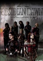 Obsidian Dawn: from the Cold Light of Day