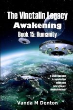 Vinctalin Legacy Awakening: Book 15 Humanity