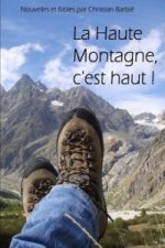 Haute Montagne, C'est Haut