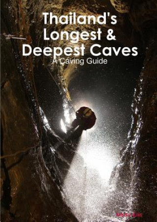 Thailand's Longest & Deepest Caves