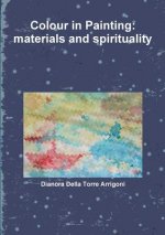 Colour in Painting: Materials and Spirituality